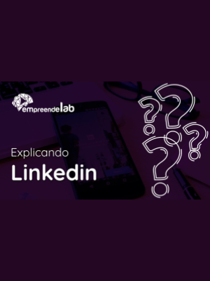 Explicando o LinkedIn